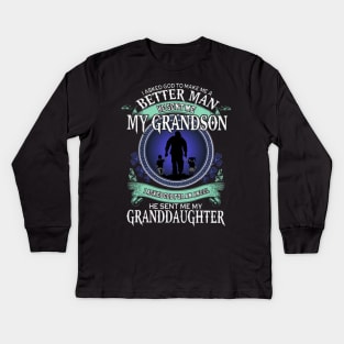 I Asked God To Make Me A Better Man Kids Long Sleeve T-Shirt